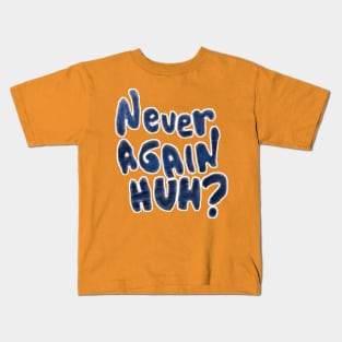 Never Again, Huh? - Double-sided Kids T-Shirt